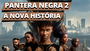 Leia mais sobre o artigo Pantera Negra 2 – A história que ninguém conhecia