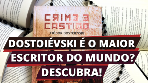 Leia mais sobre o artigo Crime e Castigo: Por que Dostoiévski é um dos maiores escritores de todos os tempos