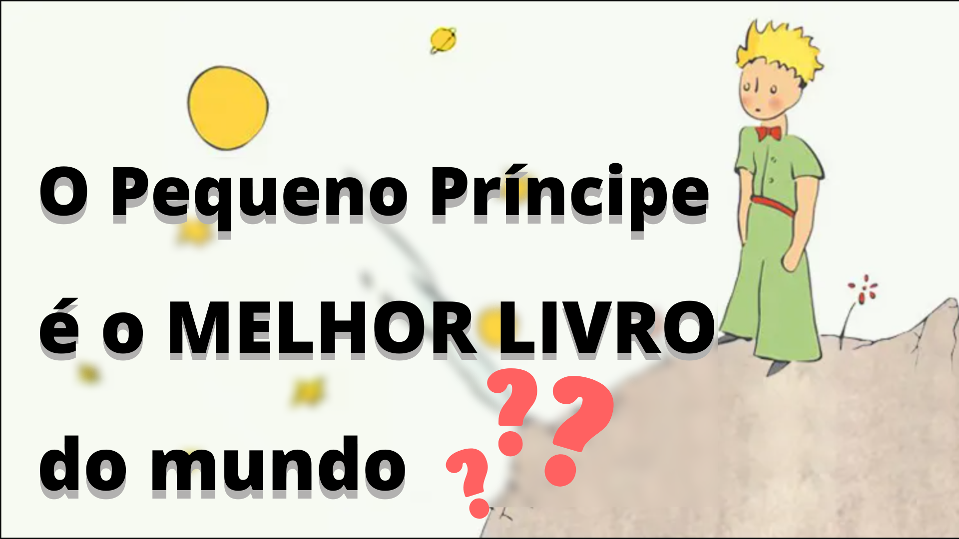 Leia mais sobre o artigo O Pequeno Príncipe É o Melhor Livro do Mundo?