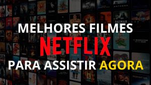 Leia mais sobre o artigo Filmes Netflix: Os Melhores da Plataforma